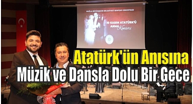 Atatürk'ün Anısına Müzik ve Dansla Dolu Bir Gece