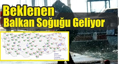 Beklenen Balkan Soğuğu Geliyor