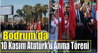  Bodrum’da 10 Kasım Atatürk’ü Anma Töreni