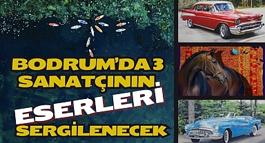 Bodrum’da 3 Sanatçının Eserleri Sergilenecek