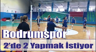 Bodrumspor 2’de 2 Yapmak İstiyor