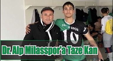  Dr. Alp Milasspor'a Taze Kan