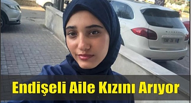 Endişeli Aile Kızını Arıyor