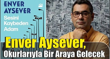 Enver Aysever, Okurlarıyla Bir Araya Gelecek
