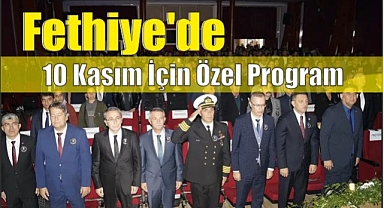 Fethiye'de 10 Kasım İçin Özel Program