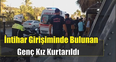 İntihar Girişiminde Bulunan Genç Kız Kurtarıldı