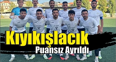 Kıyıkışlacık Puansız Ayrıldı