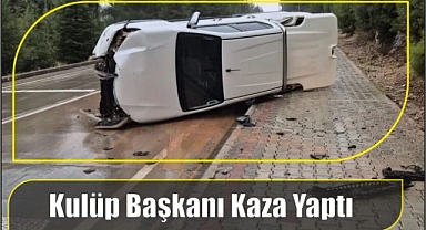 Kulüp Başkanı Kaza Yaptı