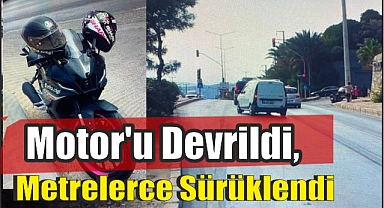 Motor’u Devrildi, Metrelerce Sürüklendi