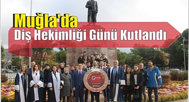 Muğla’da Diş Hekimliği Günü Kutlandı