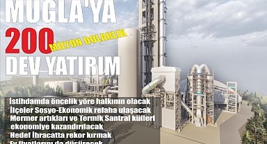 Muğla'ya 200 Milyon Dolarlık Dev Yatırım