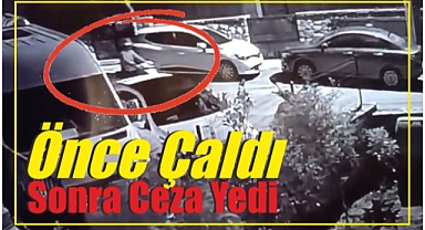 Önce Çaldı Sonra Ceza Yedi
