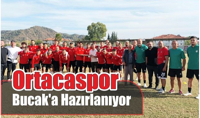 Ortacaspor Bucak’a Hazırlanıyor
