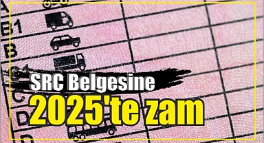 SRC Belgesine 2025’te Zam