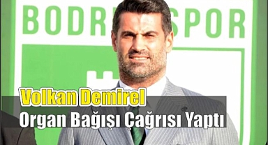 Volkan Demirel Organ Bağışı Çağrısı Yaptı