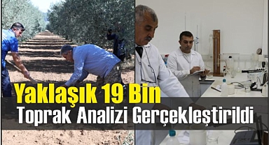 Yaklaşık 19 bin Toprak Analizi Gerçekleştirildi