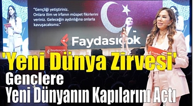 'Yeni Dünya Zirvesi' Gençlere Yeni Dünyanın Kapılarını Açtı