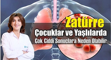 Zatürre çocuklar ve yaşlılarda çok ciddi sonuçlara neden olabilir