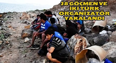 28 göçmen ve iki Türk organizatör yakalandı