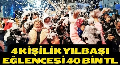 4 kişilik yılbaşı eğlencesi 40 bin TL