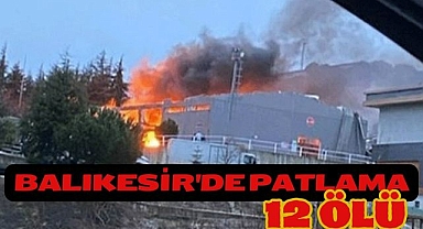 Balıkesir'de patlama12 ölü