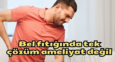 Bel fıtığında tek çözüm ameliyat değil