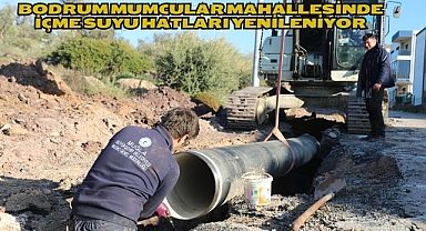 Bodrum Mumcular Mahallesinde İçme Suyu Hatları Yenileniyor