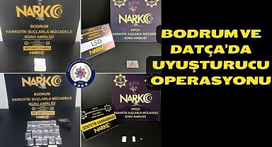 Bodrum ve Datça’da Uyuşturucu Operasyonu