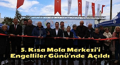 Büyükşehir 5. Kısa Mola Merkezi’ni Engelliler Günü’nde Bodrum’da Açtı