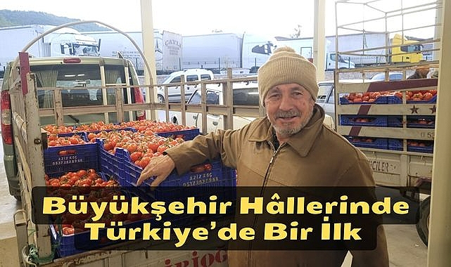 Büyükşehir Hâllerinde Türkiye’de Bir İlk