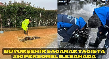 Büyükşehir Sağanak Yağışta 520 Personel İle Sahada