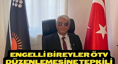 Engelli Bireyler ÖTV Düzenlemesine Tepkili