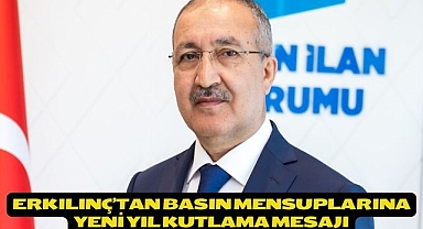 Erkılınç’tan basın mensuplarına yeni yıl kutlama mesajı