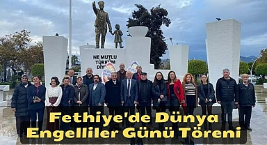 Fethiye'de Dünya Engelliler Günü Töreni 