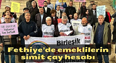 Fethiye'de emeklilerin simit çay hesabı