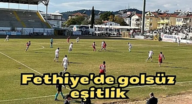 Fethiye'de golsüz eşitlik
