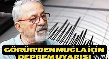 Görür'den Muğla için deprem uyarısı