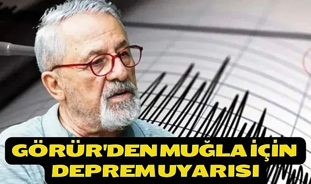 Görür'den Muğla için deprem uyarısı