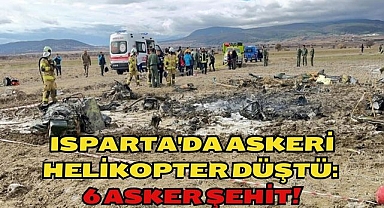 Isparta'da askeri helikopter düştü: 6 asker şehit!