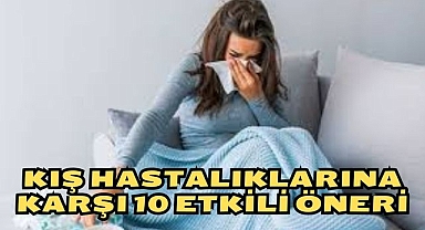 KIŞ HASTALIKLARINA KARŞI 10 ETKİLİ ÖNERİ