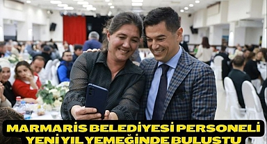 MARMARİS BELEDİYESİ PERSONELİ YENİ YIL YEMEĞİNDE BULUŞTU 