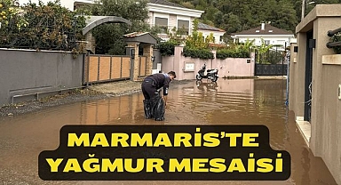 MARMARİS’TE YAĞMUR MESAİSİ