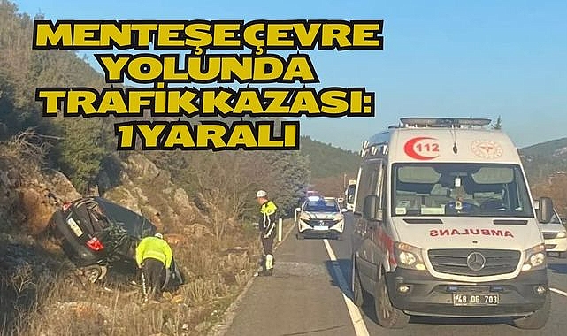 Menteşe Çevre Yolunda Trafik Kazası: 1 Yaralı
