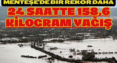Menteşe’de bir rekor daha, 24 Saatte 158,6 kilogram Yağış