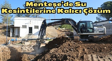 Menteşe’de Su Kesintilerine Kalıcı Çözüm