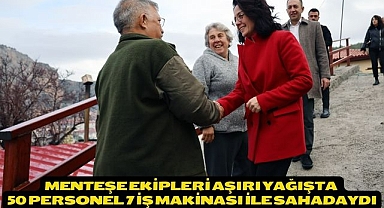 Menteşe ekipleri aşırı yağışta 50 personel 7 iş makinası ile sahadaydı