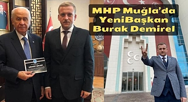 MHP Muğla’da Yeni Başkan Burak Demirel