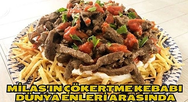 Milas'ın Çökertme Kebabı Dünya Enleri Arasında