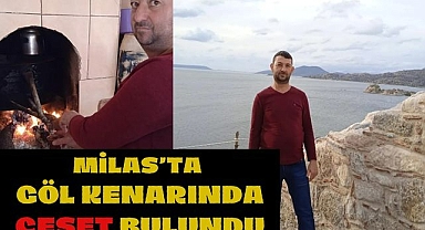 Milas’ta göl kenarında ceset bulundu