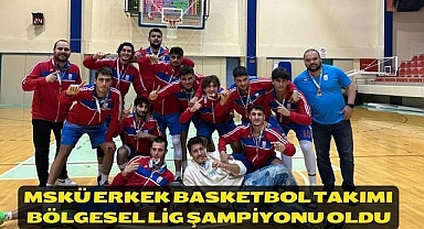 MSKÜ Erkek Basketbol Takımı Bölgesel Lig Şampiyonu Oldu